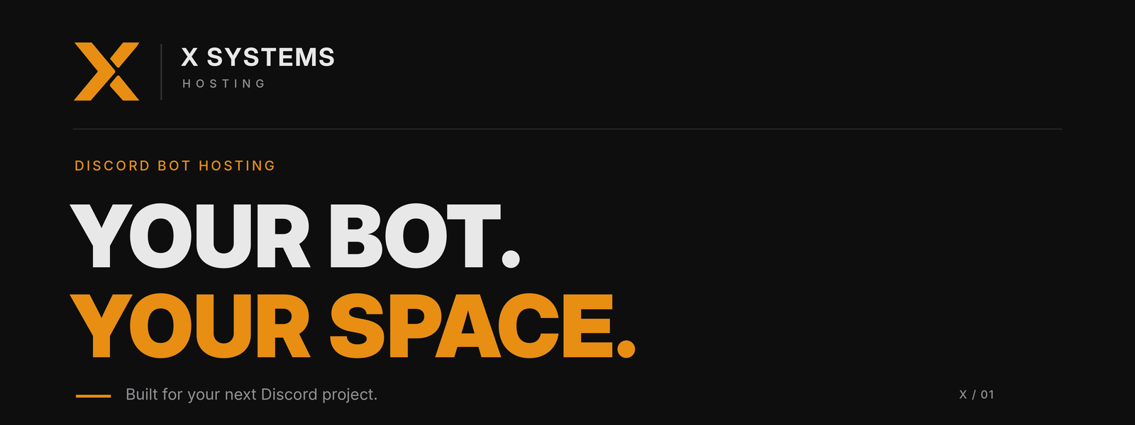 X Systems Hosting — Your bot. Your space. Built for your next Discord project.